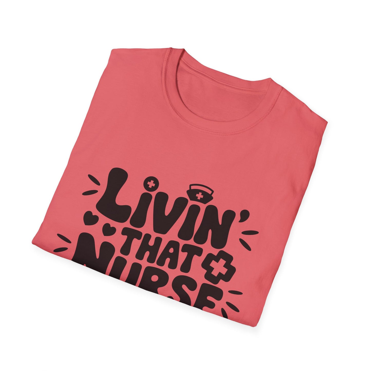 Livin' Nurse Life Unisex Softstyle T-Shirt