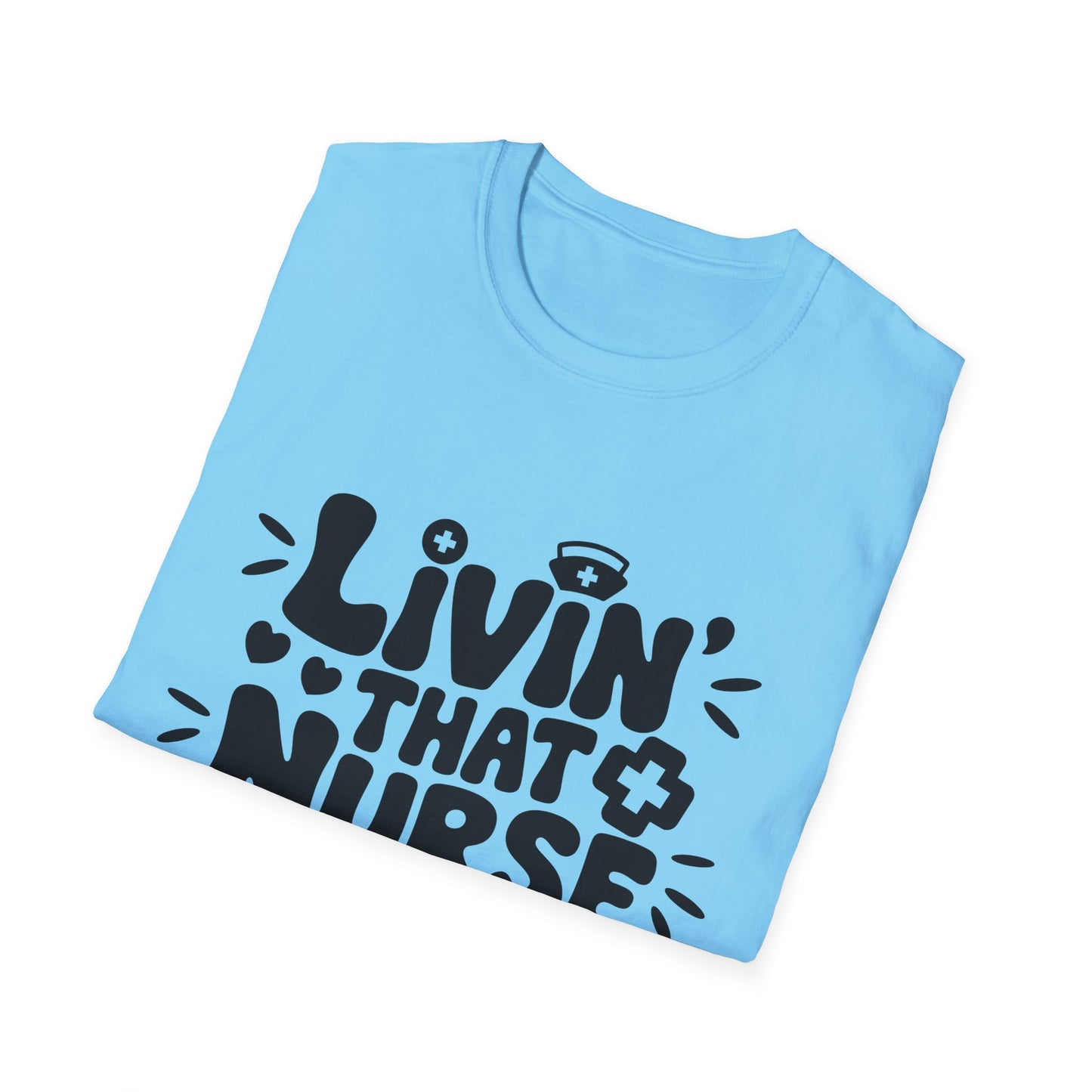 Livin' Nurse Life Unisex Softstyle T-Shirt