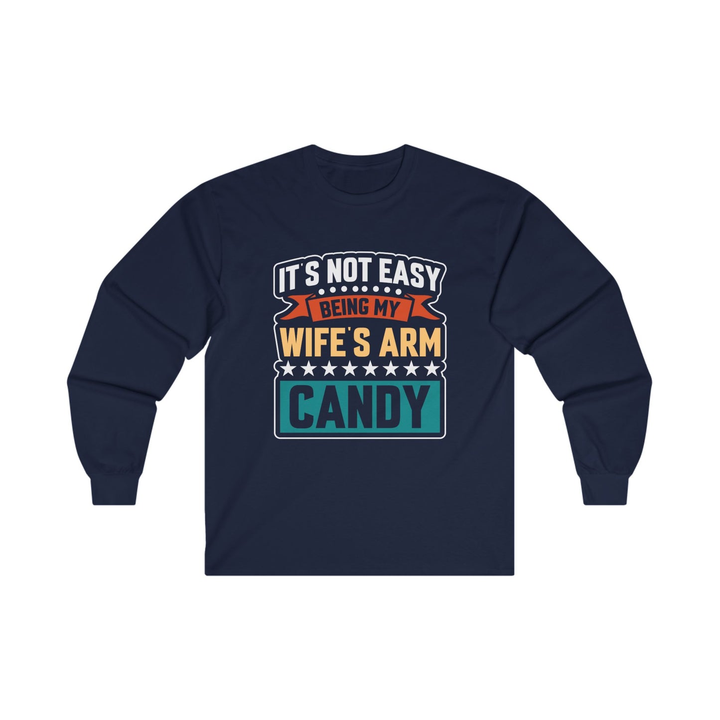 Wife's Arm Candy Unisex Ultra Cotton Long Sleeve Tee