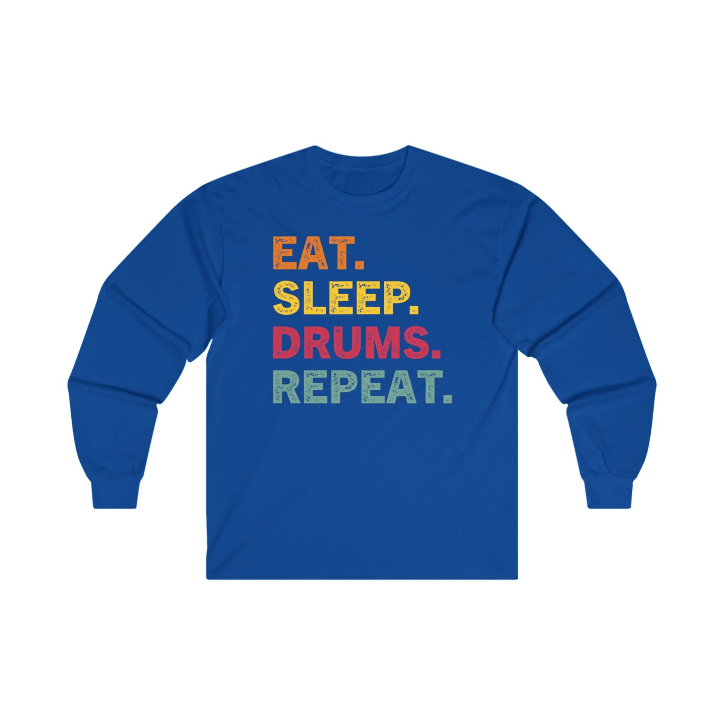 Eat Sleep Drums Repeat Unisex Ultra Cotton Long Sleeve Tee