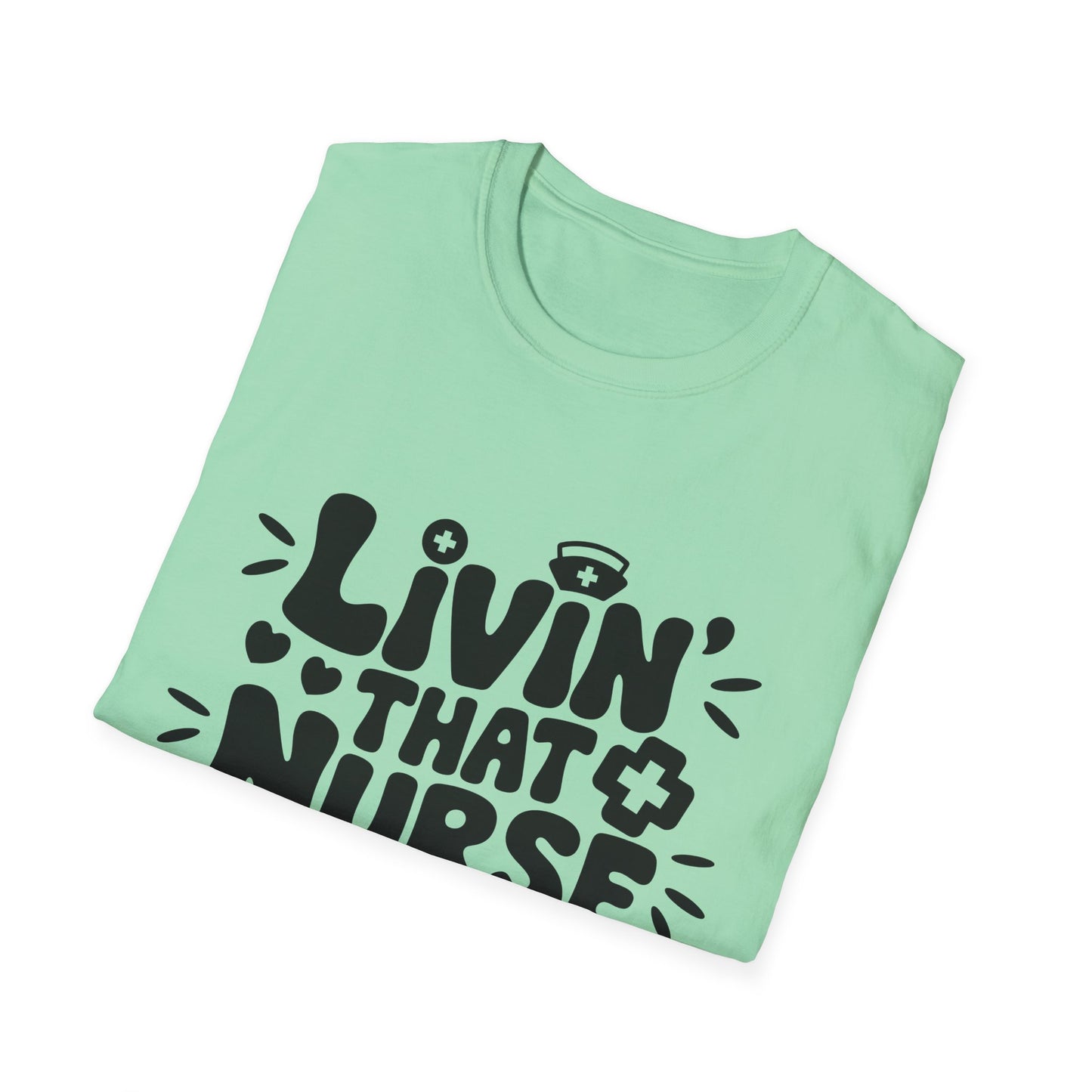 Livin' Nurse Life Unisex Softstyle T-Shirt