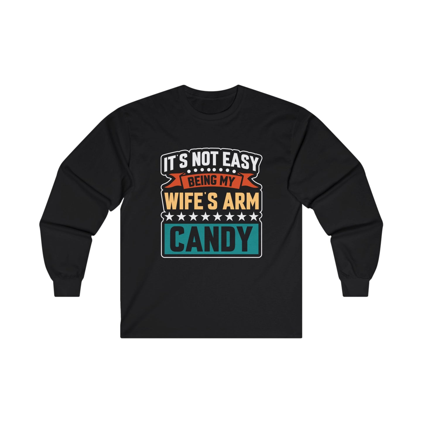 Wife's Arm Candy Unisex Ultra Cotton Long Sleeve Tee