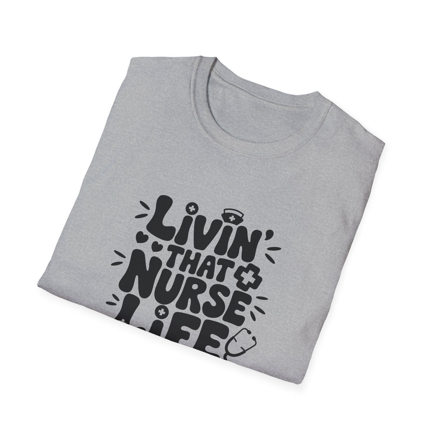 Livin' Nurse Life Unisex Softstyle T-Shirt