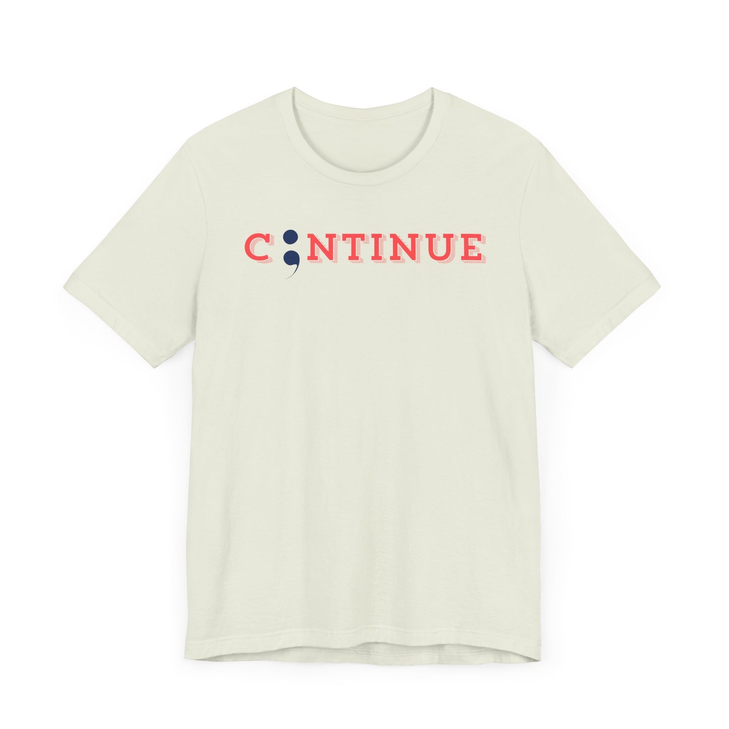 Continue Unisex Jersey Short Sleeve Tee