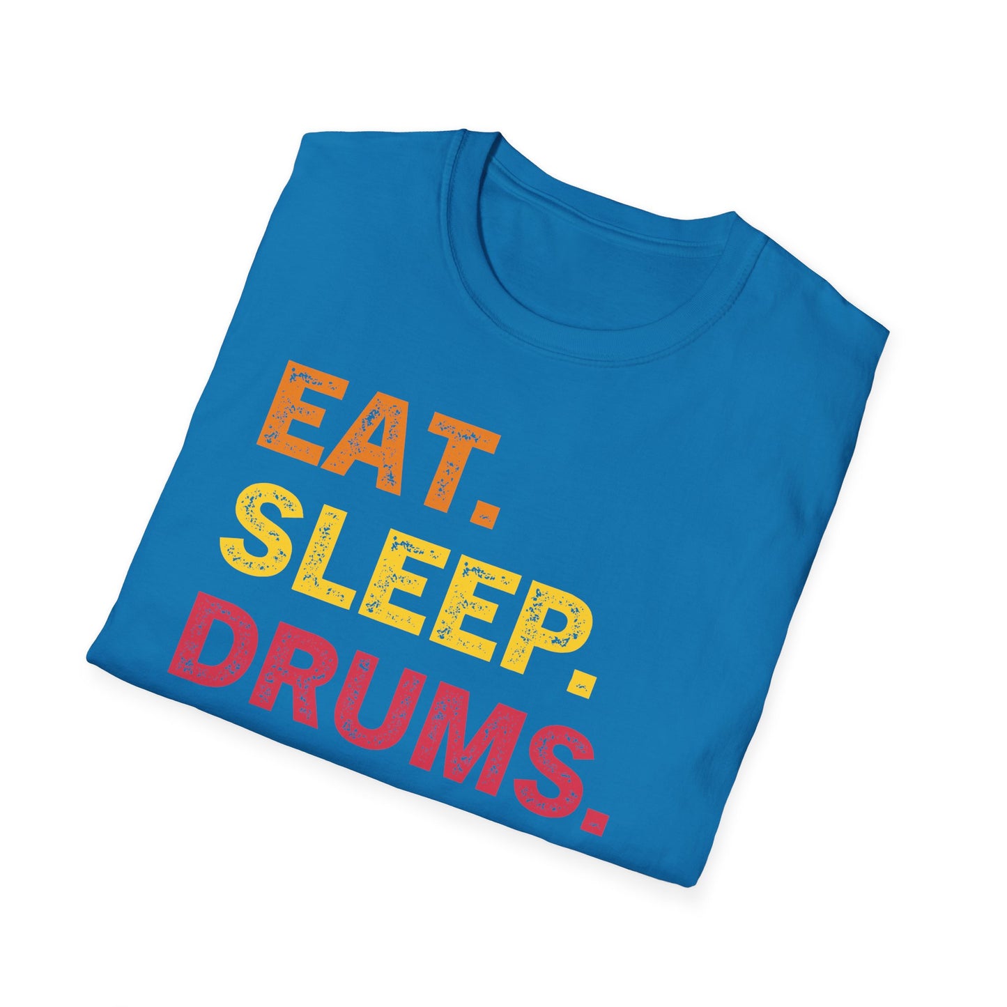 Eat Sleep Drums Repeat Unisex Softstyle T-Shirt