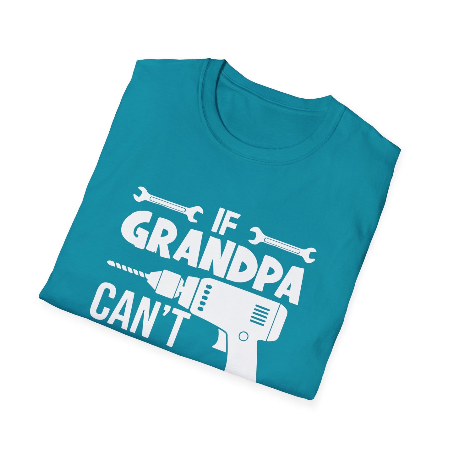 If Grandpa Can't Fix It Unisex Softstyle T-Shirt