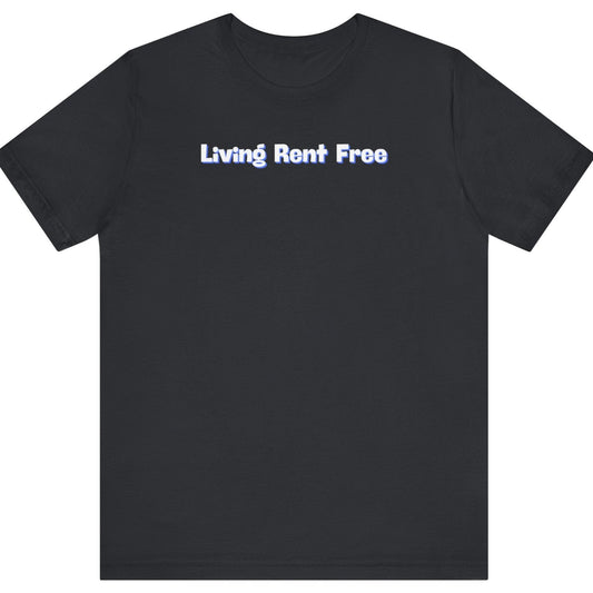 Living Rent Free Unisex Jersey Short Sleeve Tee