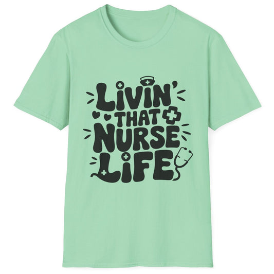 Livin' Nurse Life Unisex Softstyle T-Shirt